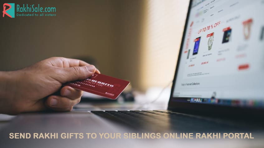 Send Rakhi gifts to your siblings anywhere in the world with online rakhi portal